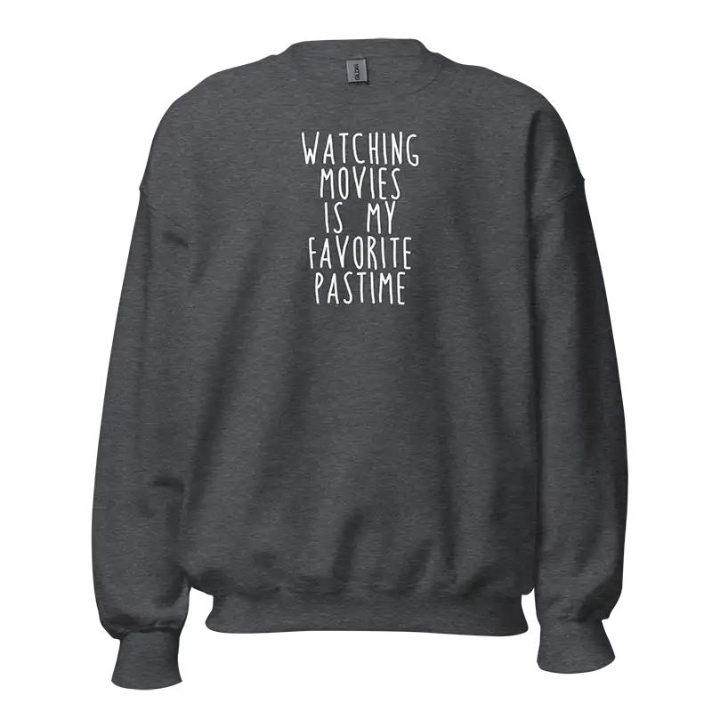 Watching Movies Is My Favorite Pastime Sweatshirt dark heather