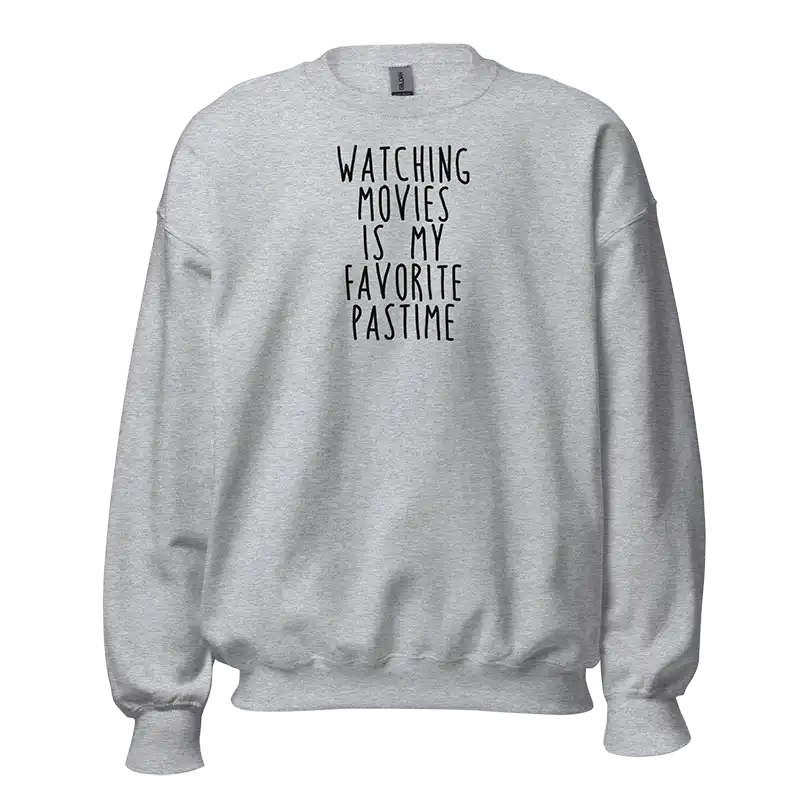 Watching Movies Is My Favorite Pastime Sweatshirt grey