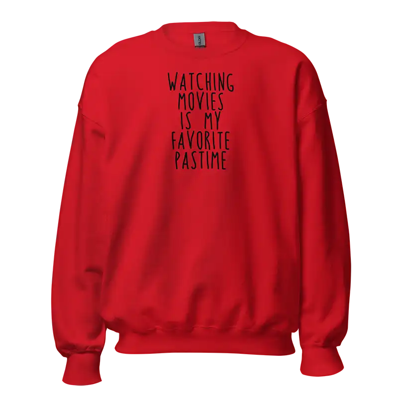 Watching Movies Is My Favorite Pastime Sweatshirt red
