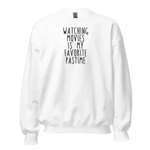 Watching Movies Is My Favorite Pastime Sweatshirt white