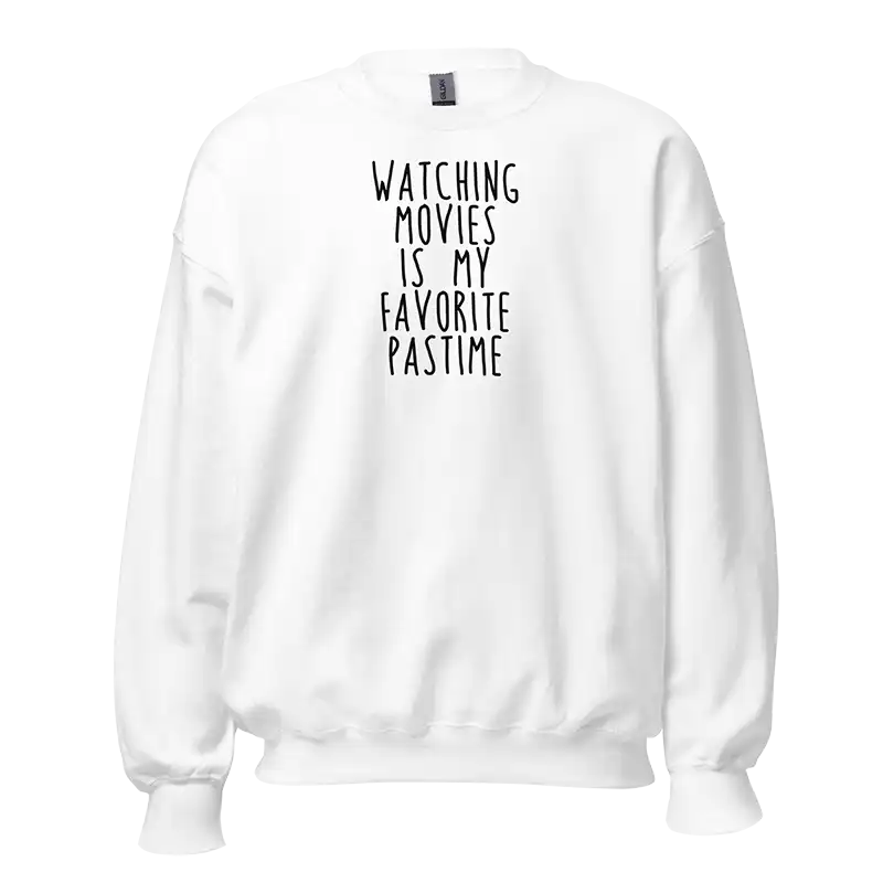 Watching Movies Is My Favorite Pastime Sweatshirt white