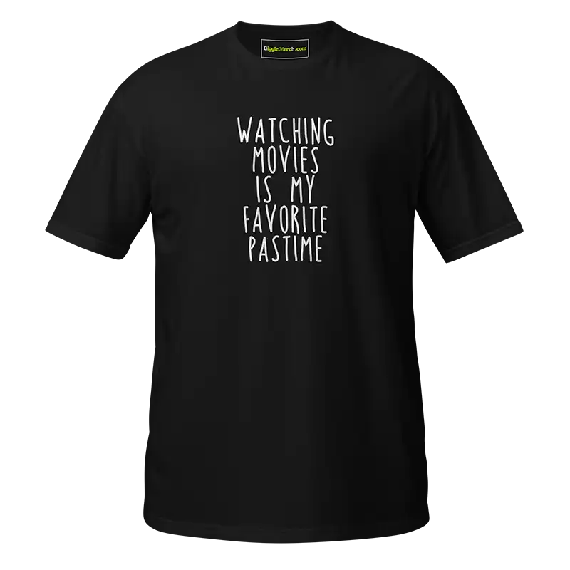 Watching Movies Is My Favorite Pastime T-shirt black