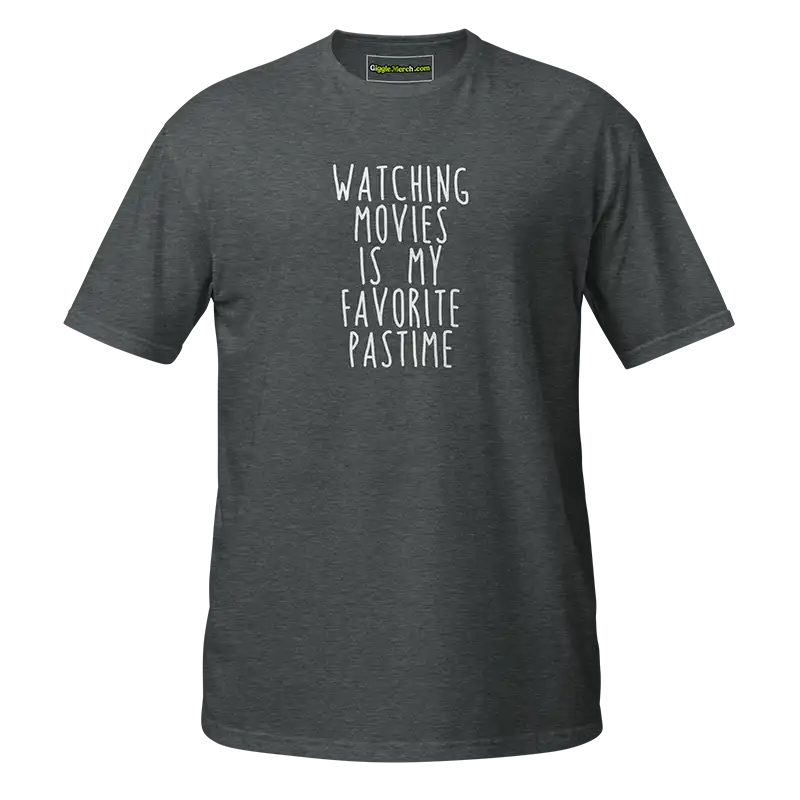 Watching Movies Is My Favorite Pastime T-shirt dark heather