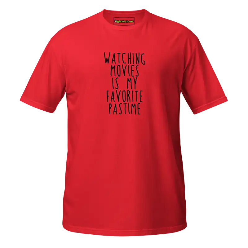 Watching Movies Is My Favorite Pastime T-shirt red