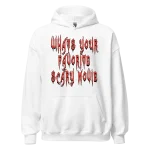 Whats your Favorite Scary Movie Hoodie white
