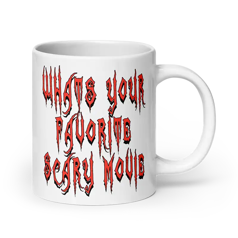 Whats your Favorite Scary Movie Mug 20 oz