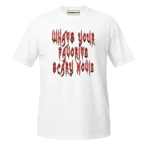 Whats your Favorite Scary Movie T-shirt white