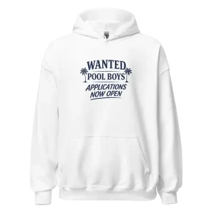 Wanted Pool Boys Applications Now Open Hoodie white